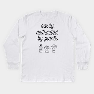 Easily distracted by plants Kids Long Sleeve T-Shirt